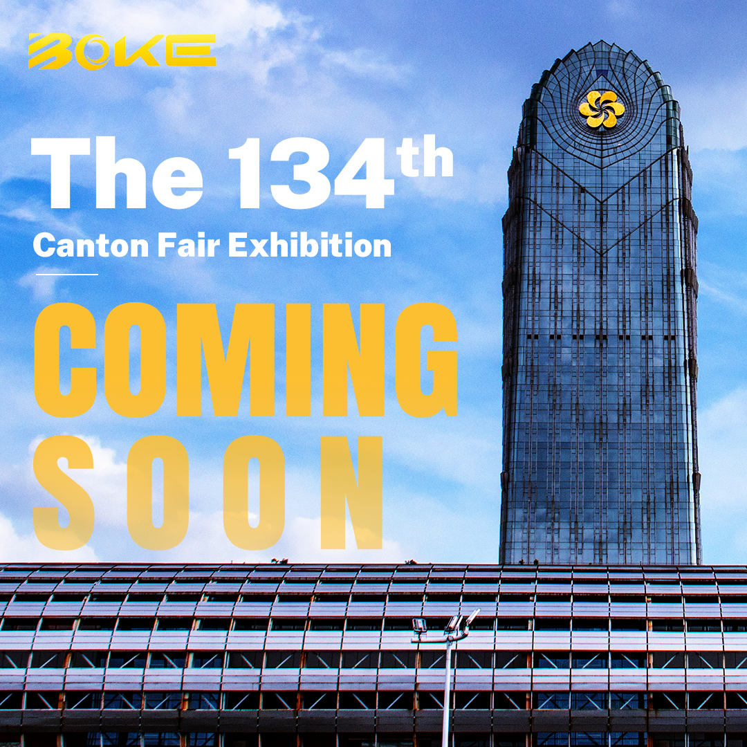CANTON FAIR CHINA 2023——Leading the Global Market! BOKE Returns to the Canton Fair